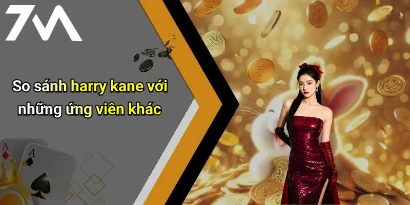 So sánh harry kane với những ứng viên khác
