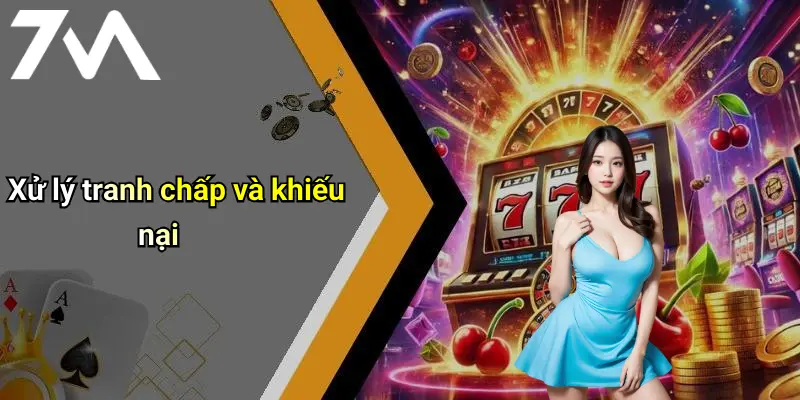 Xử lý tranh chấp và khiếu nại