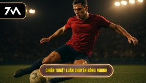 Chiến thuật luân chuyển bóng nhanh