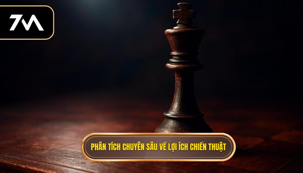 Phân tích chuyên sâu về lợi ích chiến thuật