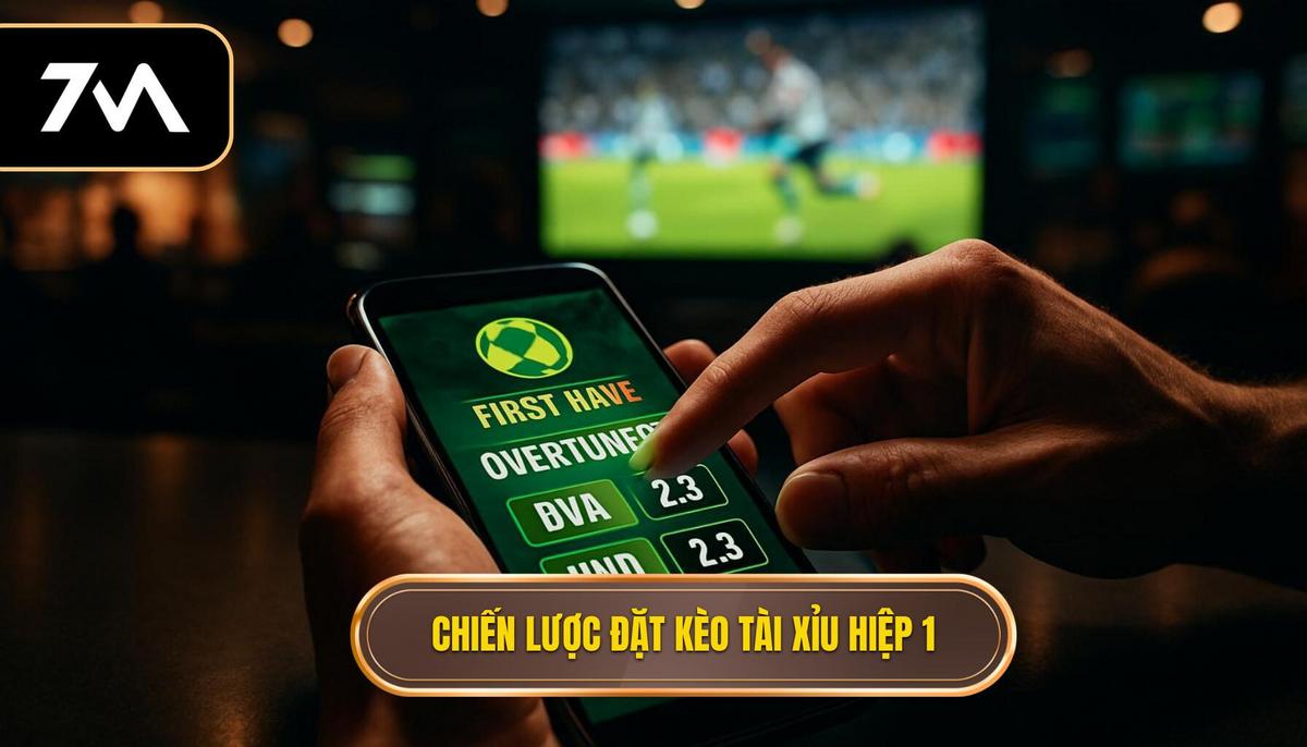 Chiến Lược Đặt Kèo Tài Xỉu 2.75 Hiệp 1 Chuyên Nghiệp