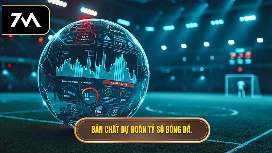 Hiểu đúng về bản chất của dự đoán tỷ số bóng đá