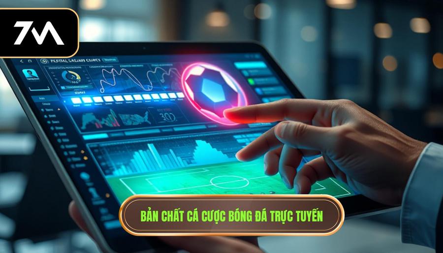 1. Bản chất cá cược bóng đá trực tuyến