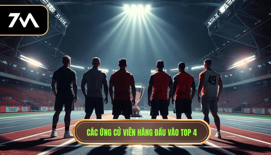 Phân tích các ứng cử viên nặng ký cho Top 4